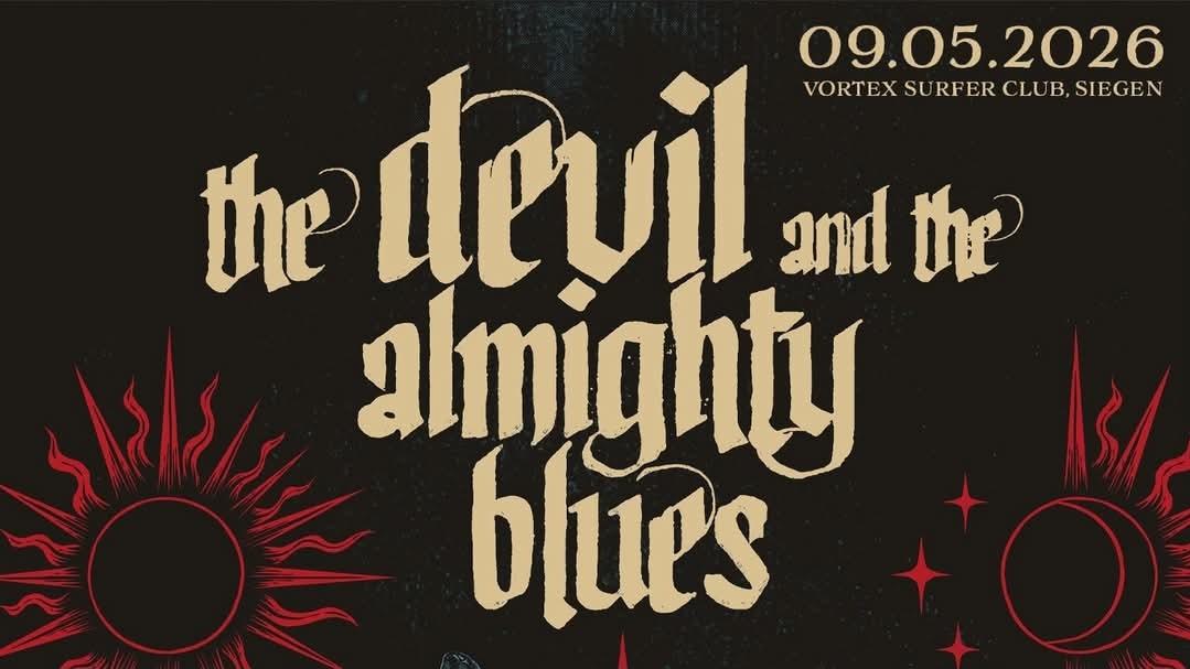 The Devil and the Almighty Blues + Den der Hale // Vortex, Siegen