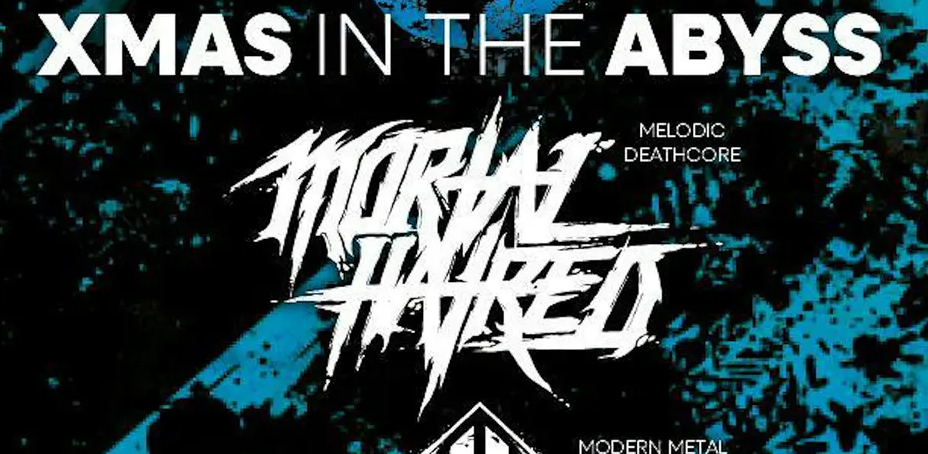 Mortal Hatred + Miles2Fall + Left Betrayed // Xmas in The Abyss