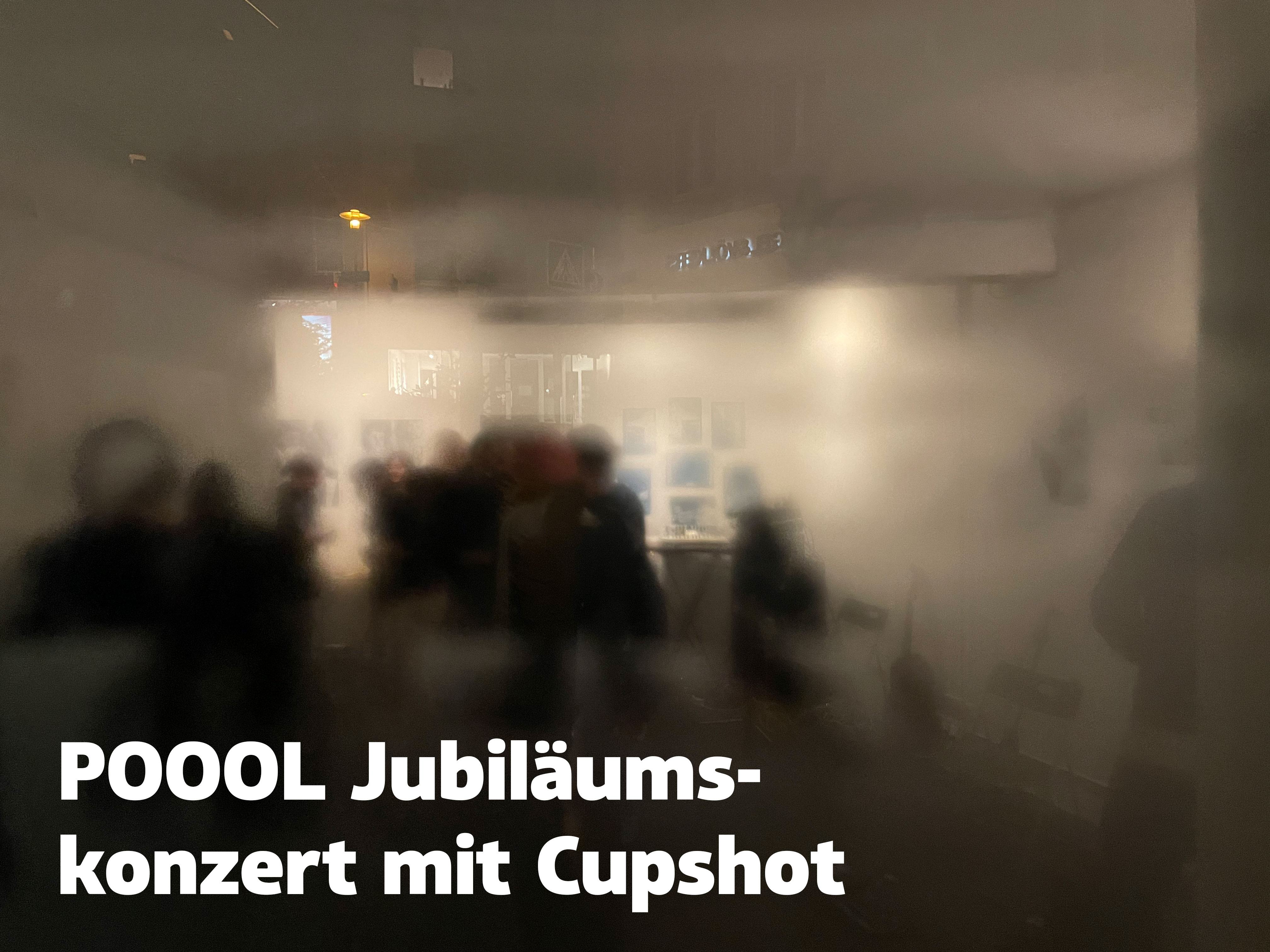 Cupshot live im POOOL